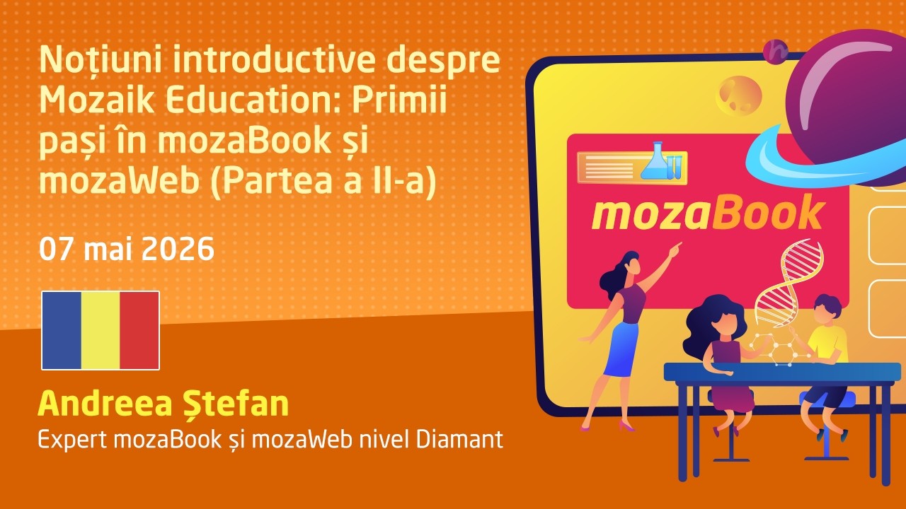 Primii pași în mozaBook și mozaWeb (Partea a II-a) - <b>2026</b>